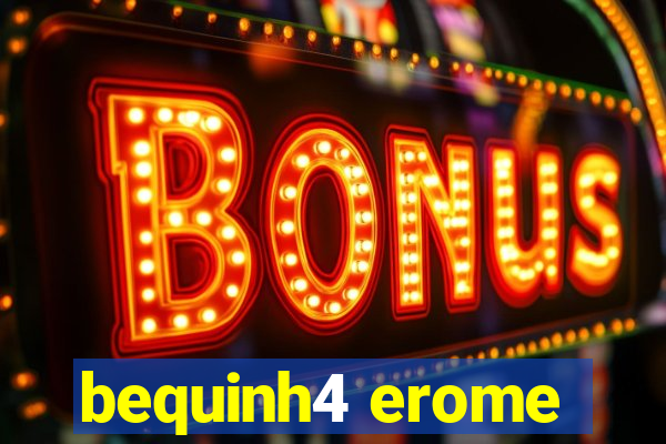 bequinh4 erome